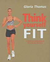 Think Yourself Fit (Think Yourself Series) 1844030113 Book Cover