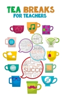 Tea Breaks for Teachers 1985390191 Book Cover