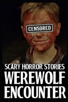 Scary Werewolf Encounter Horror Stories: Vol 1 B0BL9X9F57 Book Cover
