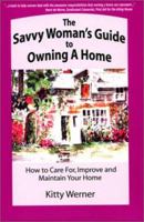The Savvy Woman's Guide to Owning a Home: How to Care For, Improve and Maintain Your Home, 2nd Edition 0971035601 Book Cover