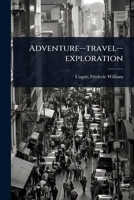 Adventure--travel--exploration 1024431061 Book Cover
