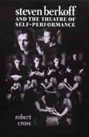 Steven Berkoff and the Theatre of Self-performance 0719062543 Book Cover