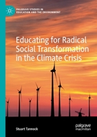 Educating for Radical Social Transformation in the Climate Crisis 3030829995 Book Cover
