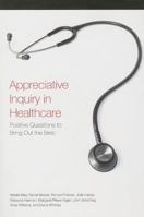 Appreciative Inquiry in Healthcare 1933403233 Book Cover