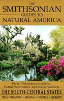The Smithsonian Guides to Natural America: The South-Central States: Texas, Oklahoma, Arkansas, Louisiana, Mississippi (Smithsonian Guides to Natural America) 0679764798 Book Cover
