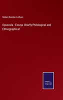 Opuscula - Essays Chiefly Philological and Ethnographical 3375101449 Book Cover