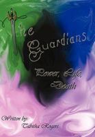 The Guardians: Power, Life, and Death 0557506549 Book Cover