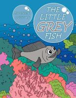 The Little Grey Fish 1477218734 Book Cover