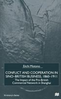 Conflict and Cooperation in Sino-British Business, 1860-1911: The Impact of the Pro-British Commercial Network in Shanghai 1349413224 Book Cover