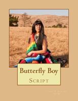 Butterfly Boy Script 1978248628 Book Cover