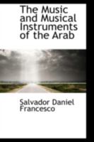The Music and Musical Instruments of the Arab 9353970431 Book Cover