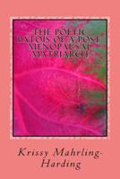 The Poetic Patois Of A Post-Menopausal Matriarch 1494433745 Book Cover