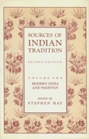 Sources of Indian Tradition, Vol 2: Modern India and Pakistan