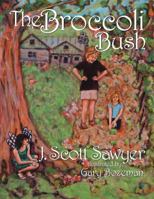 The Broccoli Bush 1462625010 Book Cover
