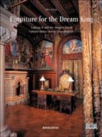 Moebel fýr den Maerchenkoenig: Ludwig II und die Muenchner Hofschreinerei Anton Poessenbacher /  Furniture for the Dream King: Ludwig II and the Munich Court Cabinet-Maker Anton Poessenbacher 3897901862 Book Cover
