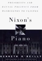Nixon's Piano: Presidents and Racial Politics from Washingtion to Clinton 0029236851 Book Cover