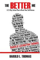 The Better Me- A 31 Day Action Plan to Boost Your Self-Esteem 1530470269 Book Cover