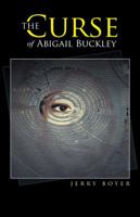 The Curse of Abigail Buckley 1491729031 Book Cover