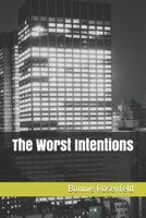 The Worst Intentions 1726767175 Book Cover
