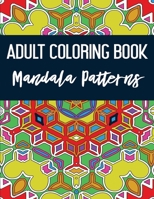 Adult Coloring Book: Mandala Patterns 1801872279 Book Cover
