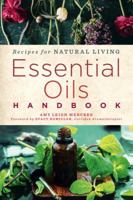 Essential Oils Handbook: Recipes for Natural Living 1454928980 Book Cover