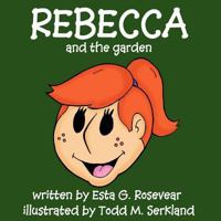 Rebecca and the Garden 0578100940 Book Cover