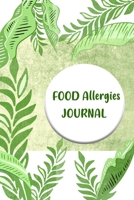 Food Allergies Journal: Diary to Track Your Triggers and Symptoms: Discover Your Food Intolerances and Allergies. 1696906830 Book Cover
