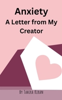 Anxiety A Letter from My Creator B0F4NR845T Book Cover