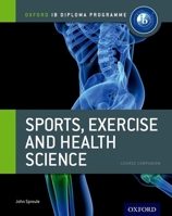 Ib Diploma Sports, Exercise & Health: Course Book: Oxford Ib Diploma 019912969X Book Cover