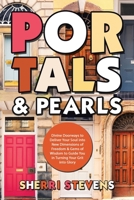 Portals & Pearls: Divine Doorways to Deliver Your Soul Into New Dimensions of Freedom & Gems of Wisdom to Guide You in Turning Your Grit Into Glory 1512794996 Book Cover