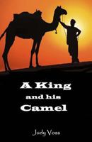 A King and His Camel: In Search of the Messiah 149496158X Book Cover