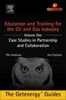 Education and Training for the Oil and Gas Industry: Case Studies in Partnership and Collaboration 0128009624 Book Cover