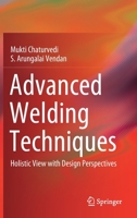 Advanced Welding Techniques: Holistic View with Design Perspectives 9813366206 Book Cover
