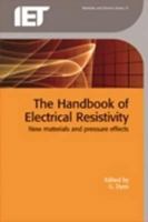 The Handbook of Electrical Resistivity: New Materials and Pressure Effects 1849191492 Book Cover