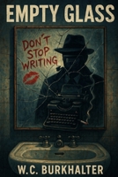 Empty Glass: Last Call of a Genre B0FBMD5X2Q Book Cover
