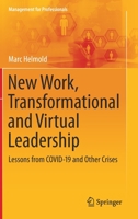 New Work, Transformational and Virtual Leadership: Lessons from COVID-19 and Other Crises (Management for Professionals) 3030633179 Book Cover