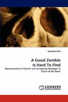 A Good Zombie Is Hard To Find 3843377499 Book Cover