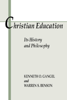 Christian Education: Its History and Philosophy 1579109012 Book Cover