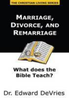 Marriage, Divorce, and Remarriage 1458381307 Book Cover