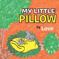 My Little Pillow 1481742426 Book Cover