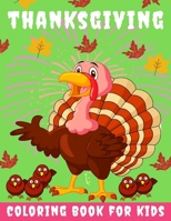 Thanksgiving Coloring Book for kids: Thanksgiving Books for Kids : A Fun Thanksgiving Coloring Gift Book for Boys and Girls, Thanksgiving Coloring ... and up , Great Thanksgiving Gift / NB:110 B08L8FXVPX Book Cover