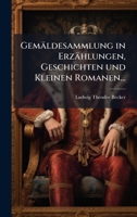 Gemäldesammlung in Erzählungen, Geschichten und Kleinen Romanen... 1024647315 Book Cover