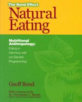 Natural Eating: Nutritional Anthropology - Eating in Harmony with our Genetic Progamming 1580000541 Book Cover