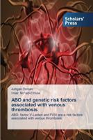 Abo and Genetic Risk Factors Associated with Venous Thrombosis 3639664841 Book Cover