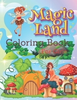 Magic Land Coloring Book for Girls: Fun and enjoy with Fairy Tale coloring pages, Beautiful and cute pictures for coloring, and unique. Size 8.5x 11 ... and swap blank page for sketching or drawing B08ZW46SFG Book Cover