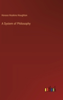 A System of Philosophy 3385377935 Book Cover