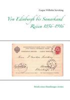 Von Edinburgh bis Samarkand, Reisen 1856 - 1916: Briefe eines Hamburger Arztes 3744895270 Book Cover