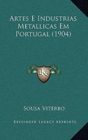 Artes E Industrias Metallicas Em Portugal: Minas E Mineiros - Primary Source Edition 1289546916 Book Cover