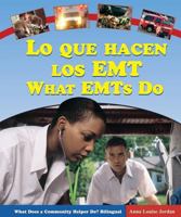 Lo Que Hacen Los Emt/what Emts Do: What Emts Do (What Does a Community Helper Do? Bilingual) 0766028259 Book Cover