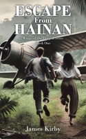 ESCAPE From HAINAN (Wings of the Dragon) B0DWTT7GTC Book Cover
